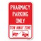 Signmission Pharmacy Parking Only Tow Away Zone Wi Heavy-Gauge Aluminum Sign, 12" x 18", A-1218-23306 A-1218-23306 - alternate 1